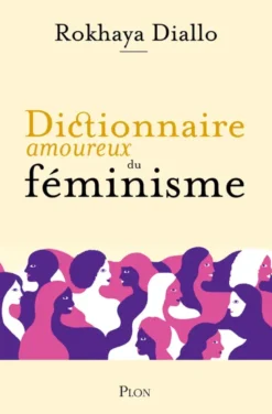 Dictionnaire amoureux du féminisme
