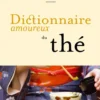 Dictionnaire amoureux du thé