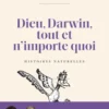 Dieu, Darwin, tout et n'importe quoi - Histoires naturelles