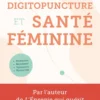 Digitopuncture et santé féminine