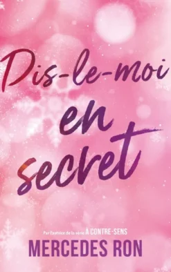 Dis-le-moi - tome 2 - Dis-le-moi en secret