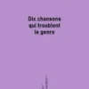 Dix chansons qui troublent le genre