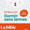 Dormir sans larmes - Les découvertes de la science du sommeil de 0 à 6 ans