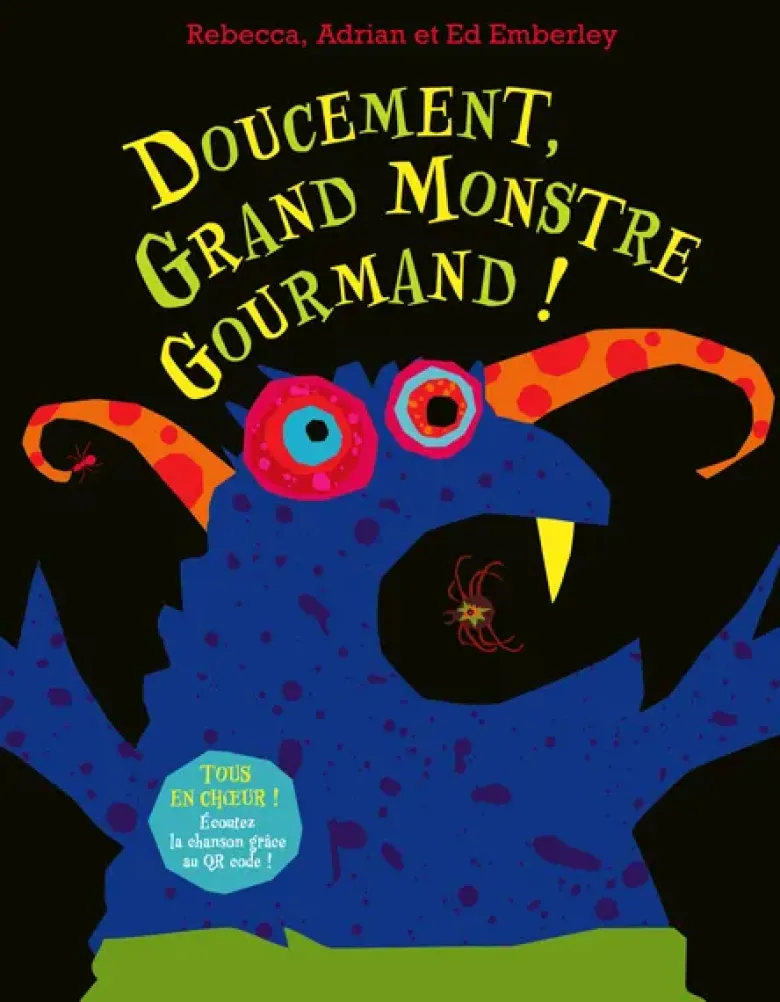 Doucement, grand monstre gourmand !