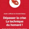 Dépasser la crise - La technique du homard !