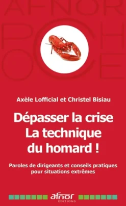 Dépasser la crise - La technique du homard !