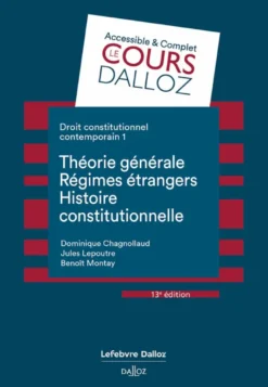 Droit constitutionnel contemporain 1. 13e éd. - Théorie générale - Régimes étrangers - Histoire constitutionnelle - Tome 1