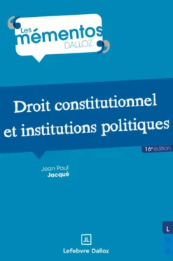 Droit constitutionnel et institutions politiques. 16e éd.
