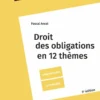 Droit des obligations. 5e éd. - En 12 thèmes