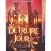 Détruire le jour