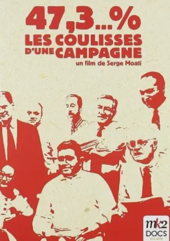 DVD / POLITIQUE / 47,3 : Les coulisses d'une campagne