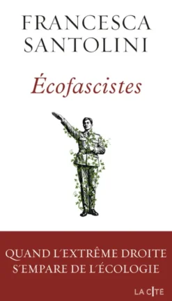 Ecofascistes - Quand l'extrême droite s'empare de l'écologie