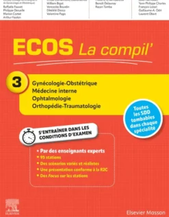 ECOS La compil' 3 - Gynécologie-Obstétrique/Médecine interne/Ophtalmologie/Orthopédie-Traumatologie