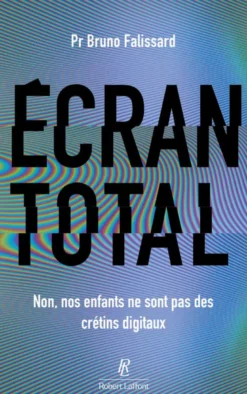 Ecran total - Non, nos enfants ne sont pas des crétins digitaux