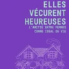 Elles vécurent heureuses