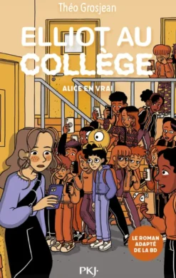 Elliot au collège - Tome 3 Alice en vrai