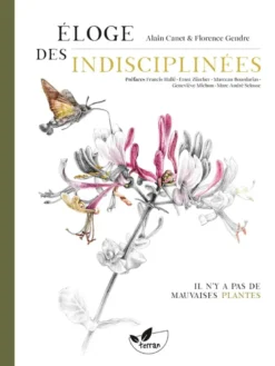 Eloge des indisciplinées - Il n’y a pas de mauvaises plantes