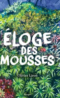 Eloge des mousses