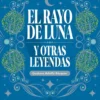 El rayo de luna y otras leyendas