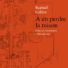 À en perdre la raison - Folies et colonisation à Madagascar