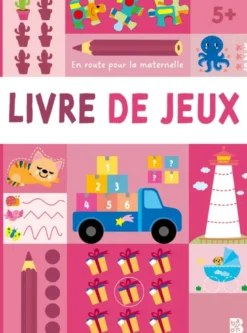 En route pour la maternelle - Livre de jeux 5+