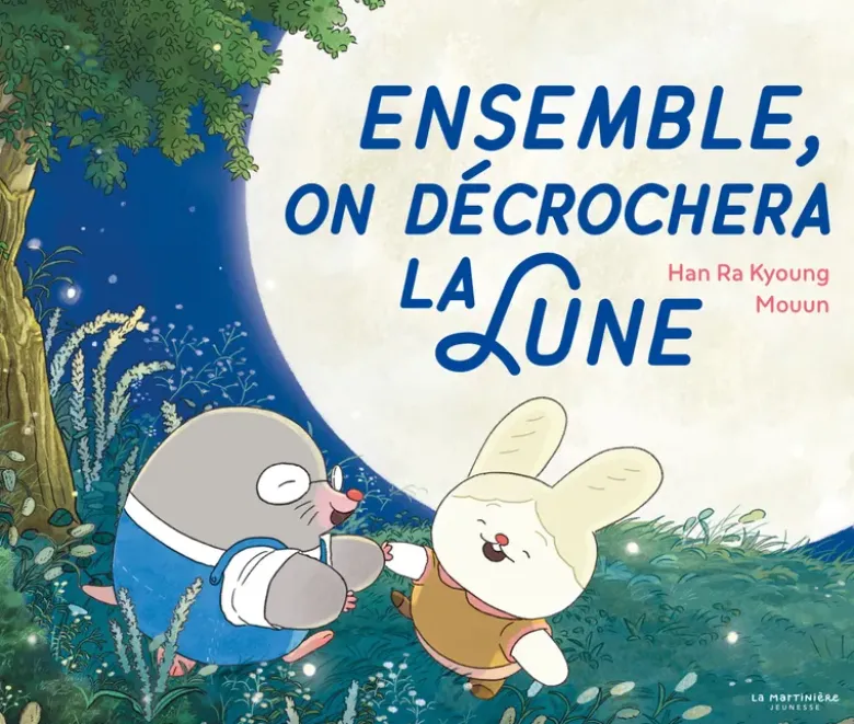 Ensemble, on décrochera la lune