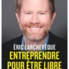Entreprendre pour être libre