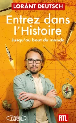 Entrez dans l'Histoire - Tome 4 Jusqu'au bout du monde