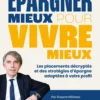 Epargner mieux pour vivre mieux