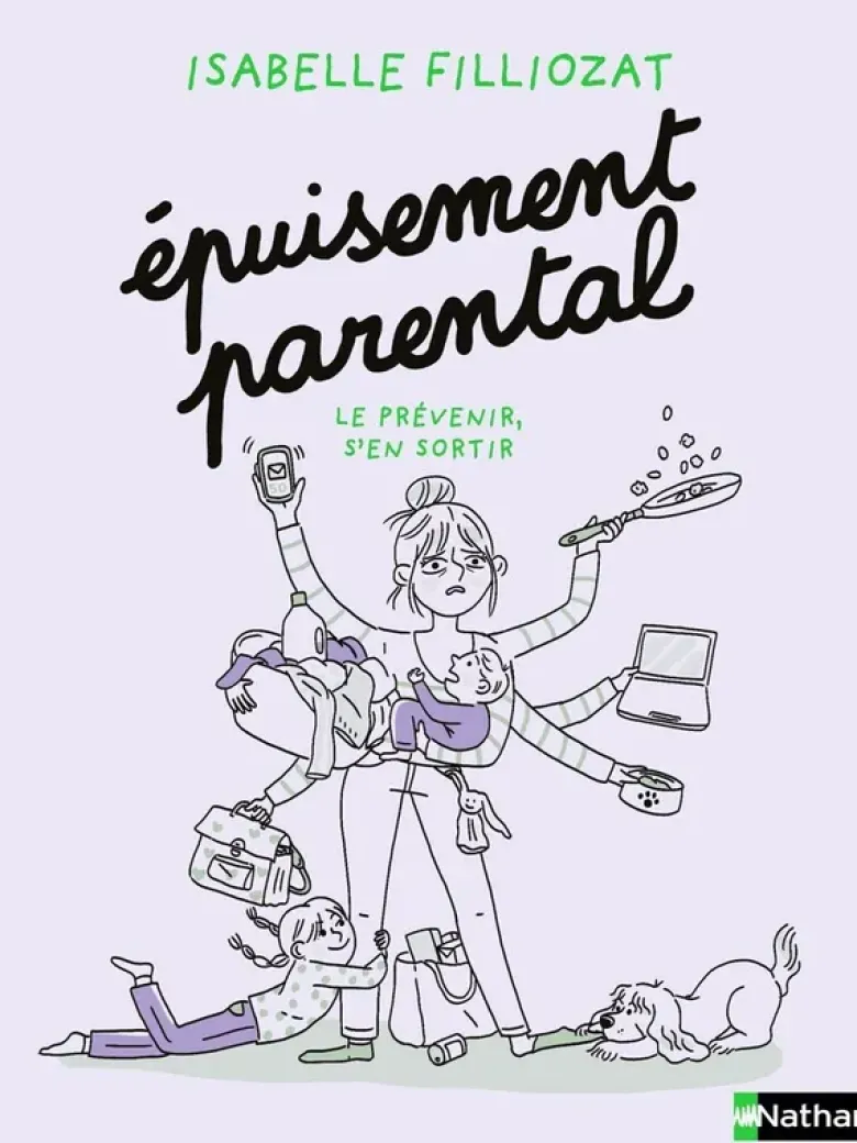 Epuisement parental - Le prévenir, s'en sortir
