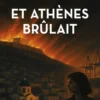Et Athènes brûlait