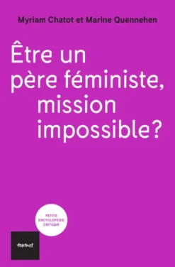 Etre un père féministe, mission impossible?