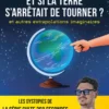 Et si la Terre s'arrêtait de tourner ? et autres extrapolations imaginaires