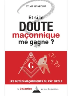 Et si le doute maçonnique me gagne ?