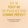 Et si tout ne se passait pas comme prévu ?