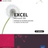 Excel Microsoft 365 - Maîtrisez les fonctions avancées du tableur de Microsoft (2e édition)