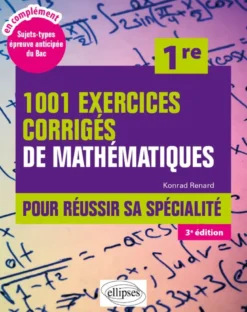 1001 exercices corrigés de Mathématiques - 1re
