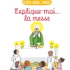 Explique-moi... la messe