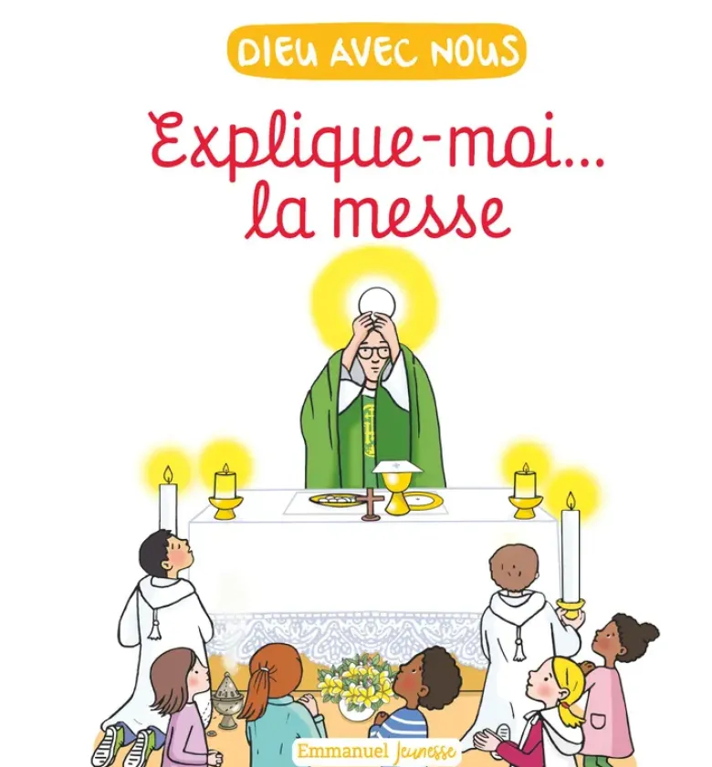 Explique-moi... la messe
