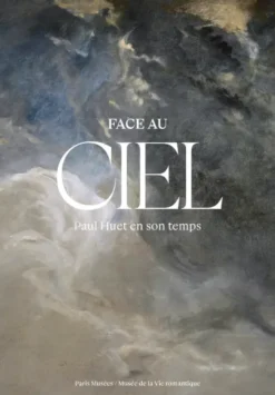 Face au ciel - Paul Huet en son temps