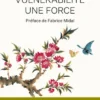 Faire de sa vulnérabilité une force
