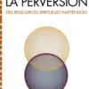 Faire face à la perversion (Espaces Libres - Spiritualités Vivantes)