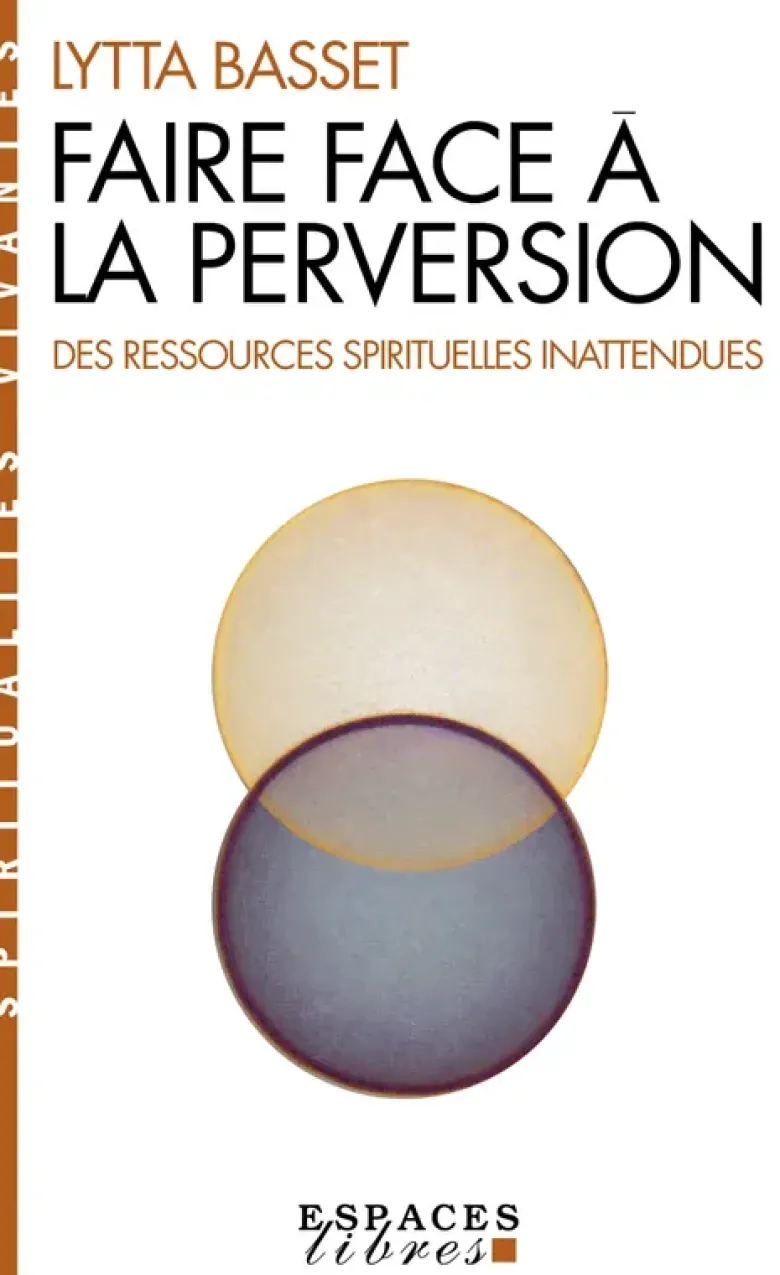 Faire face à la perversion (Espaces Libres - Spiritualités Vivantes)