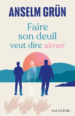 Faire son deuil veut dire aimer