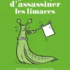 50 façons d'assassiner les limaces