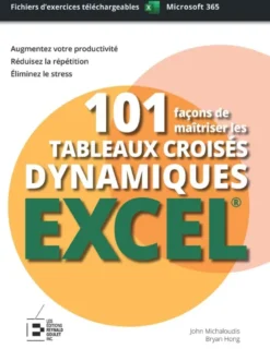 101 façons de maîtriser les tableaux croisés dynamiques Excel : édition premium couleur