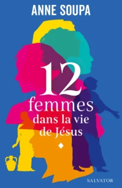 12 femmes dans la vie de Jésus