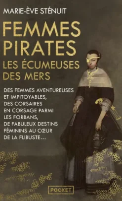Femmes pirates - Les écumeuses des mers