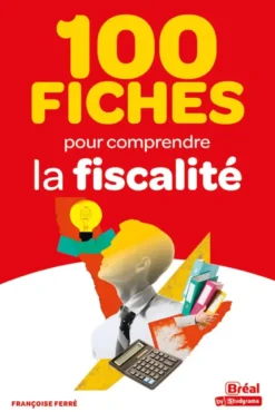 100 fiches pour comprendre la fiscalité