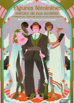 Figures féminines, miroirs de nos sociétés